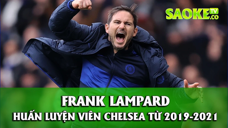 Thời kỳ huấn luyện viên Frank Lampard (2019-2021) ở Chelsea