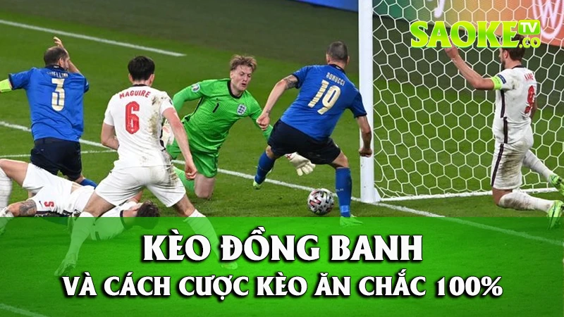 Giới thiệu khái quát về kèo đồng banh