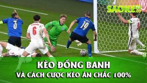 Giới thiệu khái quát về kèo đồng banh