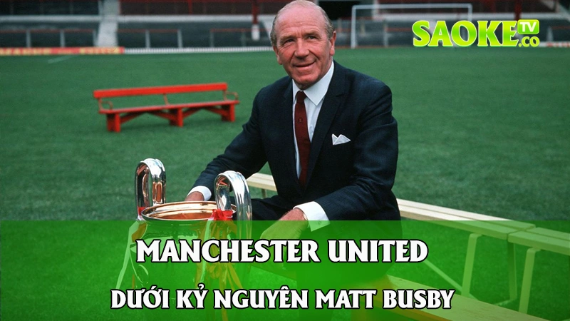 Kỷ nguyên Matt Busby