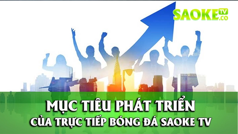 Mục tiêu phát triển của TTBD Saoke