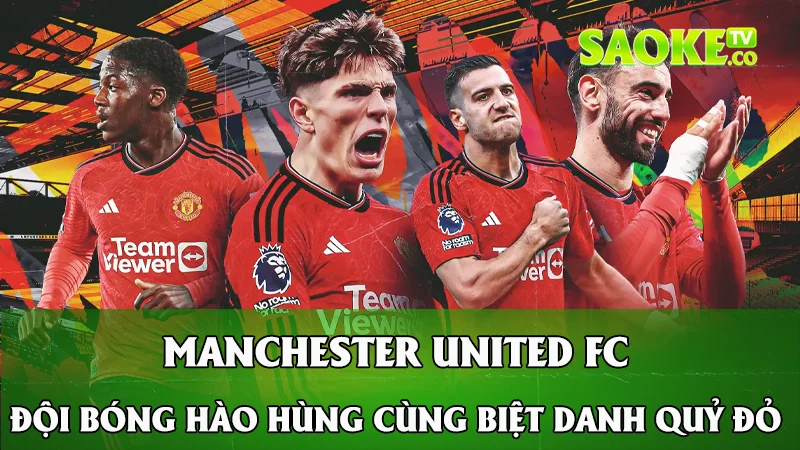 Tổng quan về CLB Manchester United FC