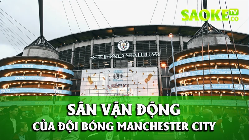 Sân vận động của đội bóng Manchester City