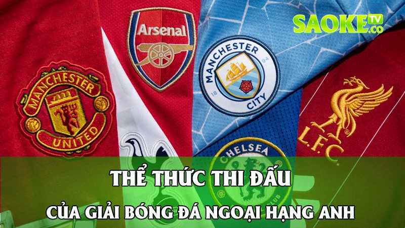 Thể thức thi đấu của EPL (English Premier League)